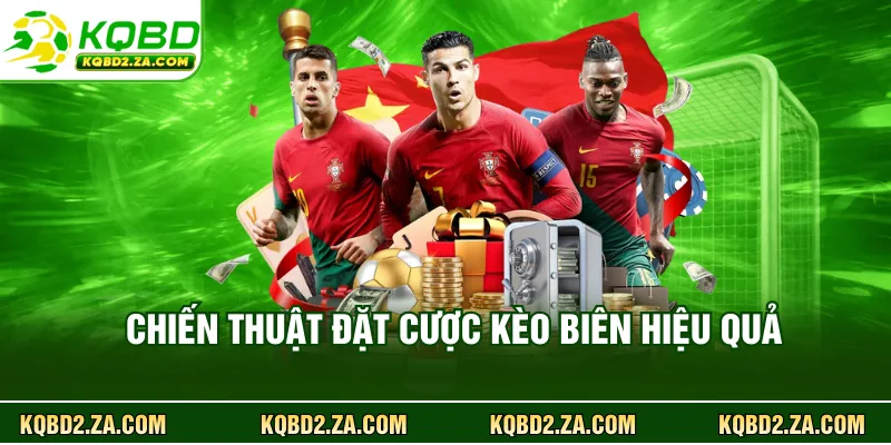 Chiến thuật đặt cược kèo biên hiệu quả